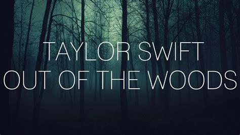 out of the woods taylor swift lyrics